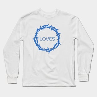 JESUS LOVES message in Thorn Crown. Long Sleeve T-Shirt